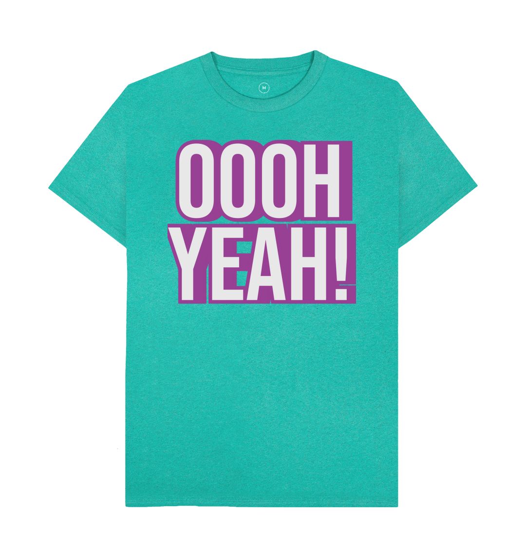 Seagrass Green Unisex OOOH YEAH! T-Shirt